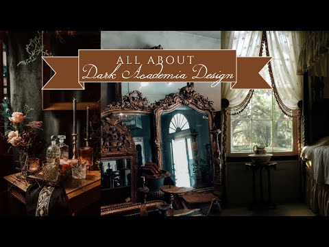 How to Use the NEW Dark Academia Design Aesthetic, Plus Light Academia decorating and fashion!