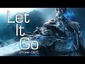 Let It Go (Frozen OST) - Lich King