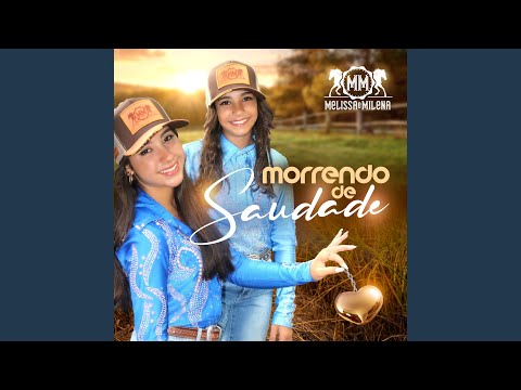 Morrendo De Saudade - Melissa e Milena