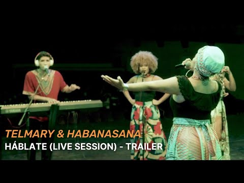 Telmary & HabanaSana - Háblate (Live Session) Trailer