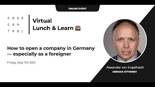 Virtual Lunch & Learn: How to open a company in Germany — especially as a foreigner