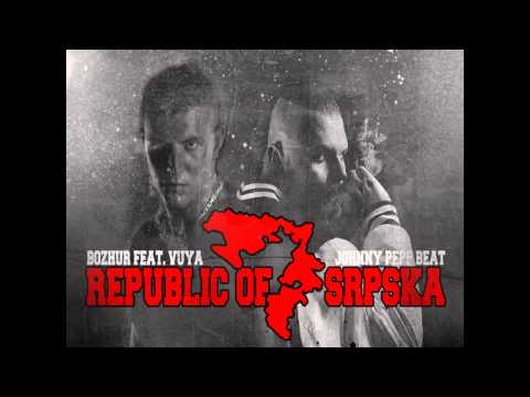 BOZHUR FEAT. VUYA - REPUBLIC OF SRPSKA (prod. JOHNNY PEPP)