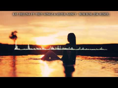 Kat Deluna ft. Trey Songz & Sister Nancy - Bum Bum (ESK Trap Twerk Remix)