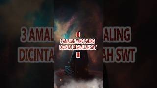 Download lagu 3 AMALAN YANG PALING DICINTAI OLEH ALLAH SWT mp3 Download lagu 3 AMALAN YANG PALING DICINTAI OLEH ALLAH SWT mp3
