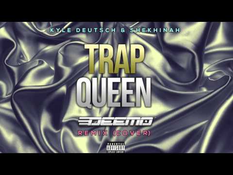Kyle Deutsch & Shekhinah - Trap Queen (Deemo Remix)