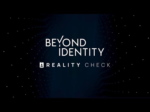 Eliminate Deepfake Threats with RealityCheck by Beyond Identity