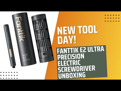 Fanttik E2 Ultra Precision Electric Screwdriver Unboxing