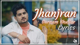 Jhanjran | Lyrics | Gurnam Bhullar | Latest Punjabi Songs 2020 | Syco TM