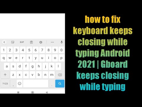 how to fix keyboard keeps closing while typing Android 2021 | Gboard keeps closing while typing