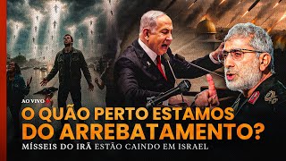 O QUÃO PERTO ESTAMOS DO ARREBATAMENTO - Mísseis do Irã estão caindo em Israel - Ao Vivo