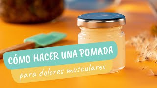 Cómo hacer una pomada para dolores musculares