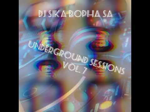 DJ SIKA BOPHA SA-UNDERGROUND SESSIONS VOL.7