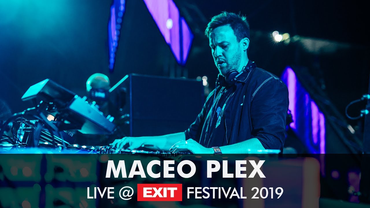 Maceo Plex - EXIT 2019
