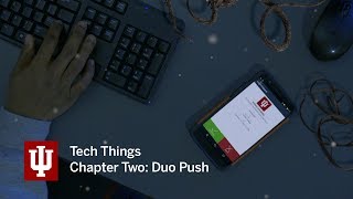 Tech Things: UITS student guide 2020 • Chapter Duo • Duo Push