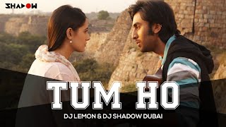 Tum Ho | Rockstar | DJ Lemon & DJ Shadow Dubai Remix