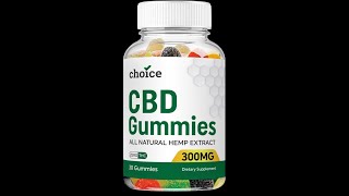 CHOICE CBD GUMMIES REVIEWS