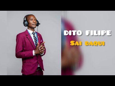 Dito Filipe - Sai daqui [Audio oficial] 2025