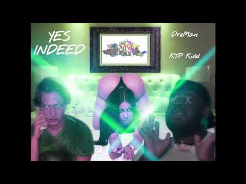KTP Kidd x Dreman  - Yes Indeed