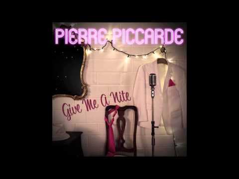 Pierre Piccarde - Give Me A Nite [Official]