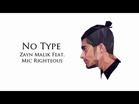 Zayn Malik - No Type ft. Mic Righteous (Lyrics Video )