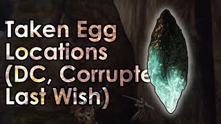 Destiny 2: 16 Taken Egg Locations (Dreaming City, The Corrupted, Last Wish)