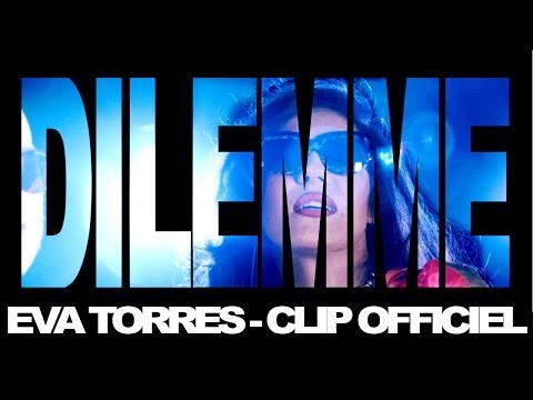 Eva Torres - Dilemme Ft. Rafael Battistuzzi [Clip Officiel]