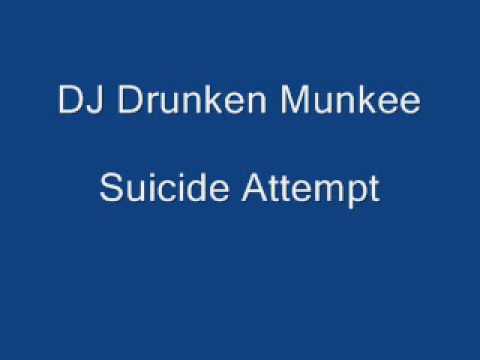 DJ Drunken Munkee - Suicide Attempt