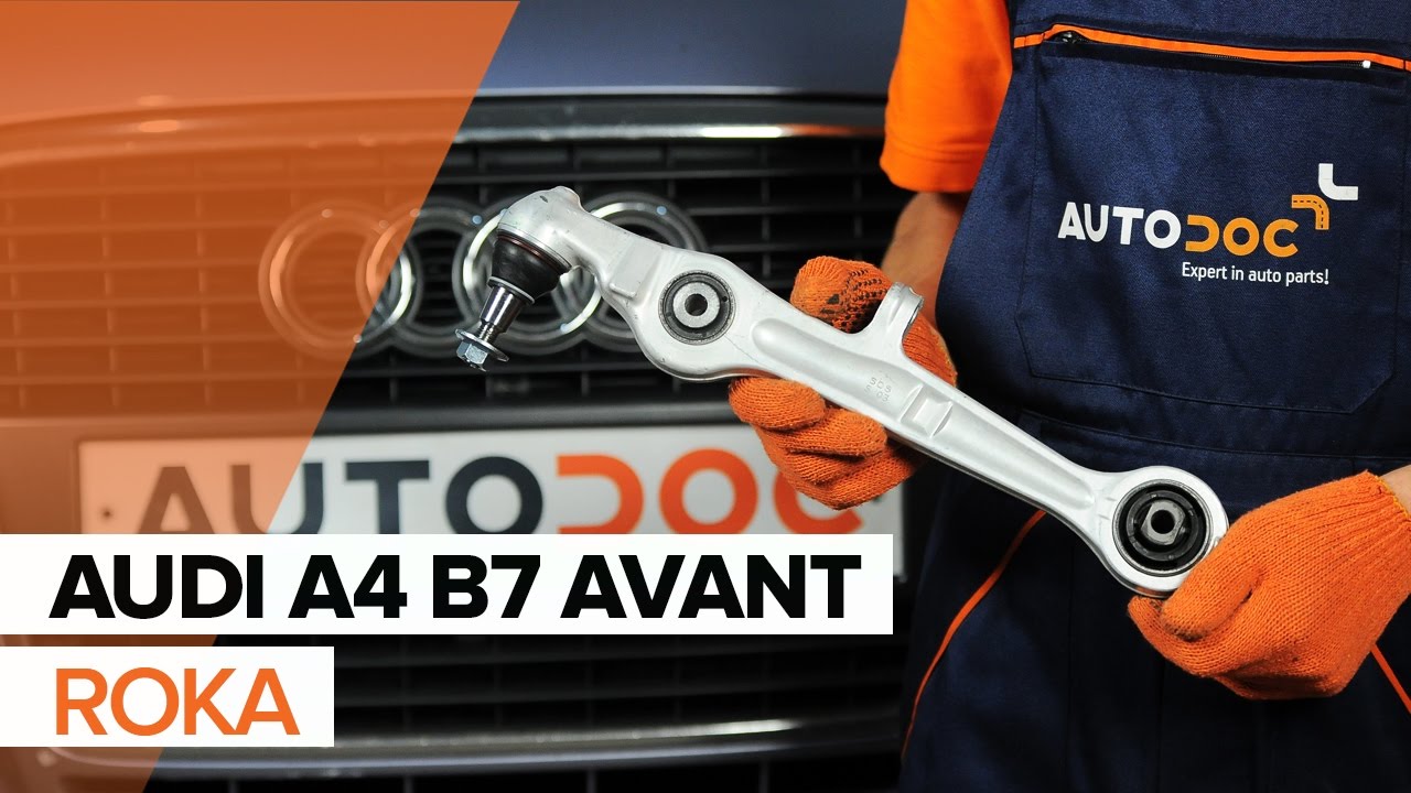 Kako zamenjati avtodel sprednja spodnja roka na avtu Audi A4 B7 Avant – vodnik menjave