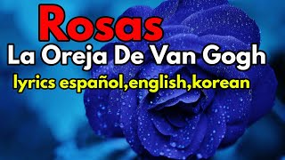 rosas   La oreja de van gogh ( lyrics spanish, korean, english)