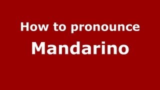 How to pronounce Mandarino
