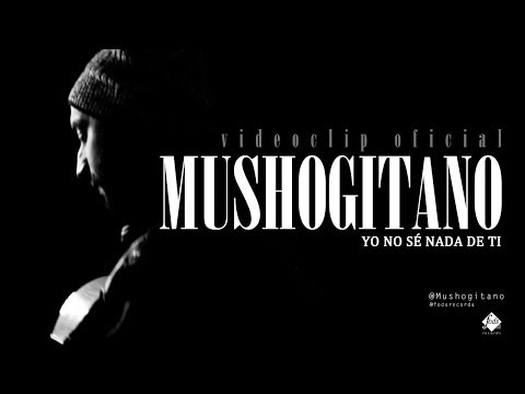 Mushogitano - Yo no sé nada de ti (Videoclip Oficial)