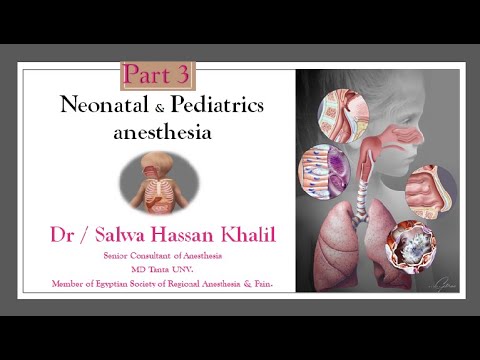 3- Clinical conduct of Neonatal & Pediatrics anesthesia Part 1