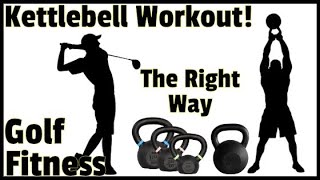 Using Kettlebells the Right Way - Golf Fitness