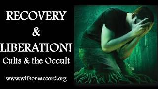 RECOVERY &amp; LIBERATION: Cults and the Occult!