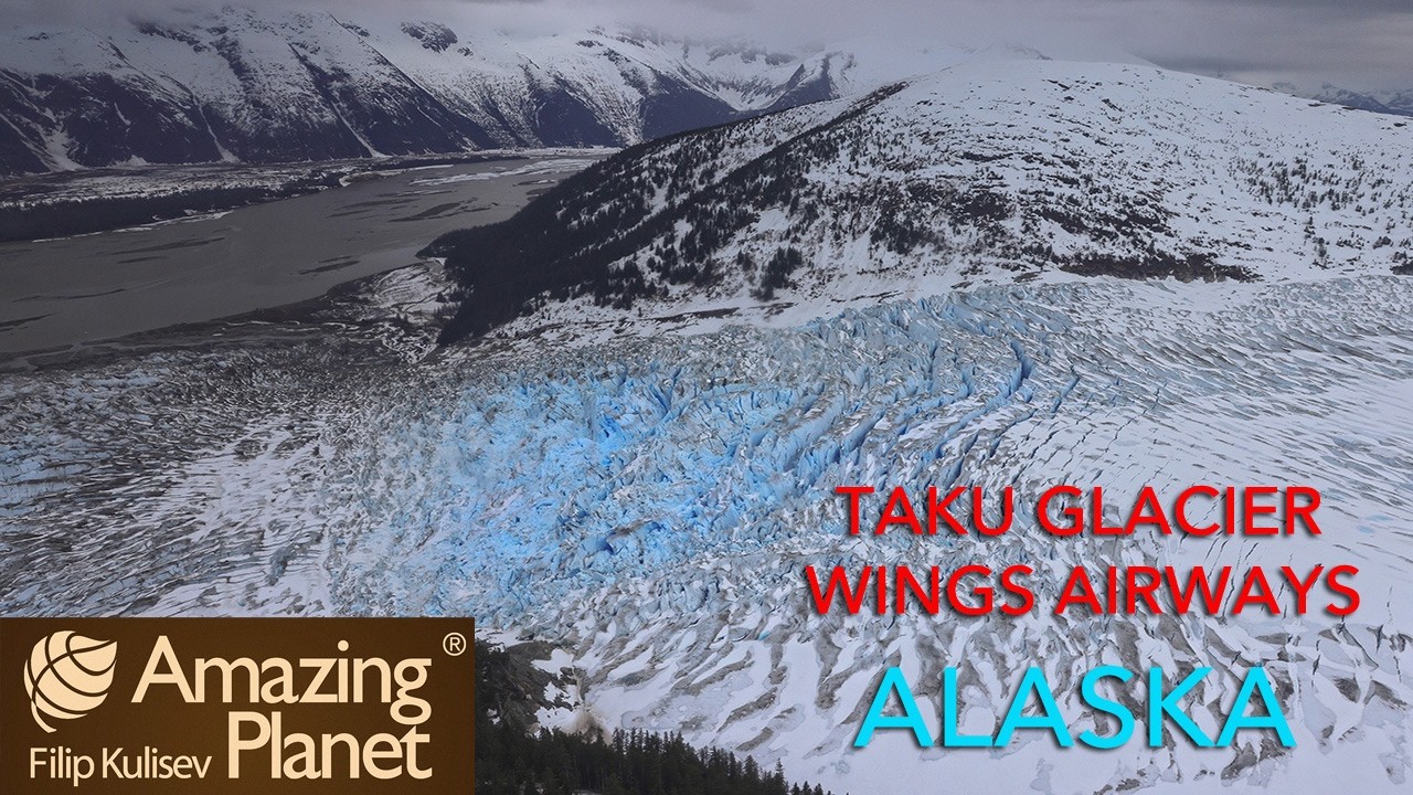 Wings Airways, Taku Glacier, Juneau, Alaska: Amazing Planet (4K) 2026