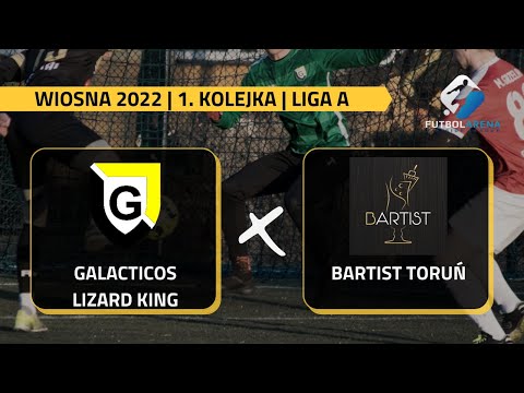 Galacticos Lizard King - Bartist Toruń - Liga A (1. kolejka Wiosna 2022)