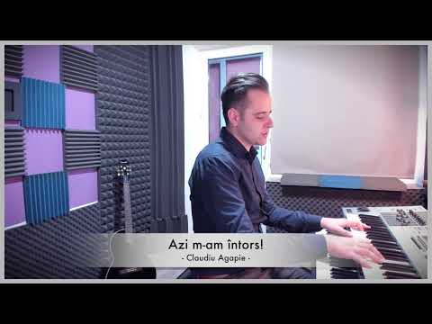 Claudiu Agapie -Azi m-am intors!