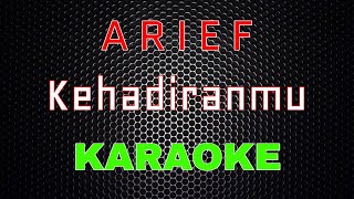 Download lagu Arief - Kehadiranmu [Karaoke] | LMusical mp3