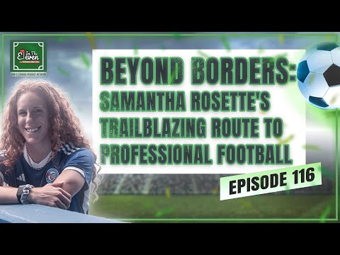 Beyond Borders: Samantha Rosette's Trailblazing Route to Professional Football