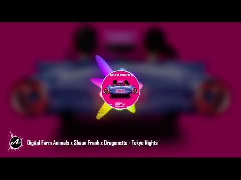 Digital Farm Animals x Shaun Frank x Dragonette - Tokyo Nights