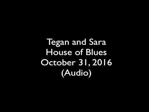Tegan and Sara - House of Blues (Audio) - (October 31, 2016 Live Stream Recording)