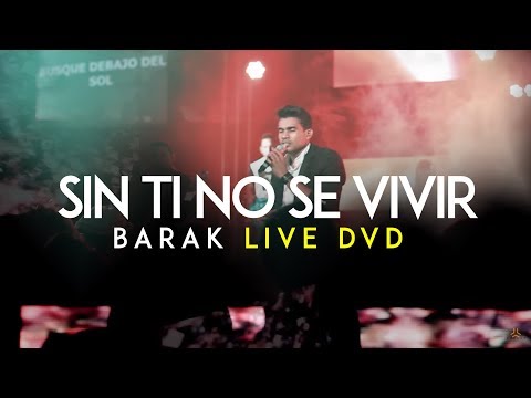 Barak - Sin Ti No Se Vivir (DVD Live Generación Sedienta)