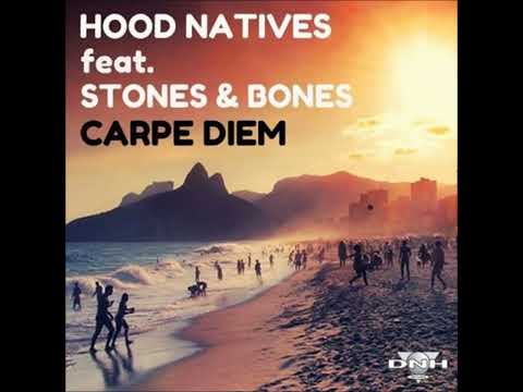 Hood Natives, Stones, Bones - Carpe Diem (Main Mix)