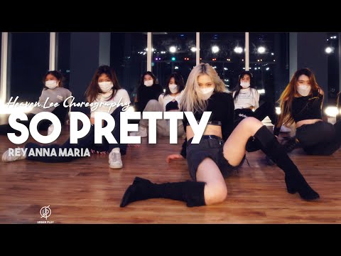 So Pretty - Reyanna Maria / Heaven Lee Choreography / Urban Play dance Academy