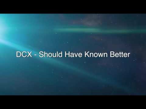 DCX - Should Have Known Better