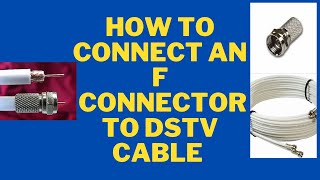 How to connect an f- connector to DStv coaxial cable,satellite,LNB and your decoder.