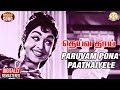 P Susheela Hits Paruvam Pona Paathaiyele Video Song Deiva Thai MGR Saroja Devi SathyaMovies