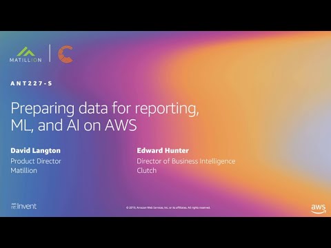, title : 'AWS re:Invent 2019: Preparing data for reporting, ML, and AI on AWS (ANT227-S)
