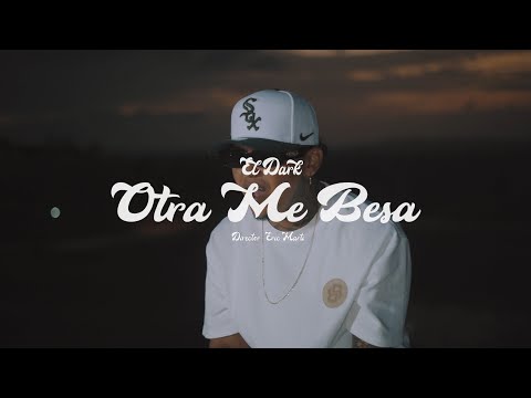OTRA ME BESA - EL DARK ( VIDEO OFICIAL )