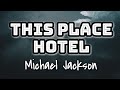 Michael Jackson - This Place Hotel / Heartbreak Hotel (Lyrics Video) 🎤